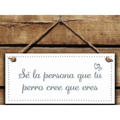 Décoration Suspendue Magnet & Steel Sé la persona que tu perro cree que eres 13 x 13 x 0,8 cm