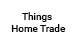 Things Home Trade